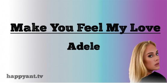 Make You Feel My Love - Adele (Lyrics)