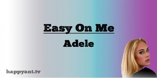 Easy on Me - Adele (Lyrics) Easy on Me - Adele (Lyrics)