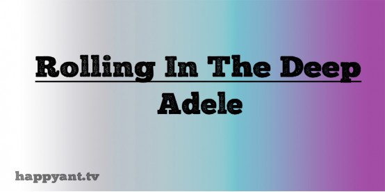 Rolling in the Deep - Adele (Lyrics)