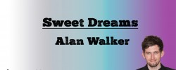 Sweet Dreams - Alan Walker (Lyrics) Sweet Dreams - Alan Walker (Lyrics)