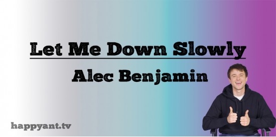 Let Me Down Slowly - Alec Benjamin (Lyrics)