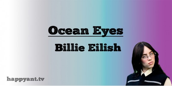 Ocean Eyes - Billie Eilish (Lyrics)