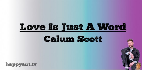 Love Is Just A Word - Calum Scott (Lyrics) Love Is Just A Word - Calum Scott (Lyrics)