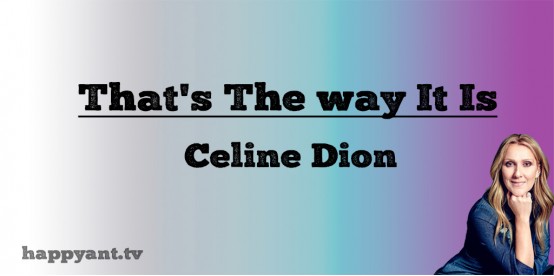 That's the Way It Is - Celine Dion (Lyrics)