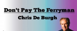  Don't Pay The Ferryman - Chris De Burgh (Lyrics)