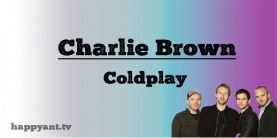 Charlie Brown - Coldplay (Lyrics)