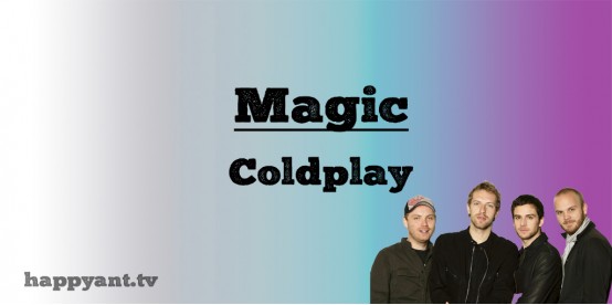 Magic - Coldplay (Lyrics)