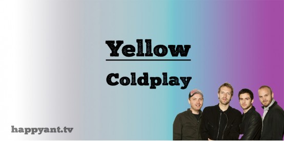 Yellow - Coldplay (Lyrics)