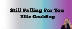 Still Falling For You - Eliie Goulding (Lyrics)  Still Falling For You - Eliie Goulding (Lyrics)