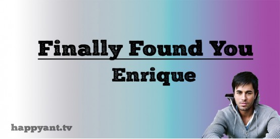 Finally Found you - Enrique Iglesias (Lyrics)