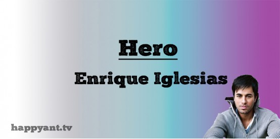 Hero- Enrique Iglesias (Lyrics)