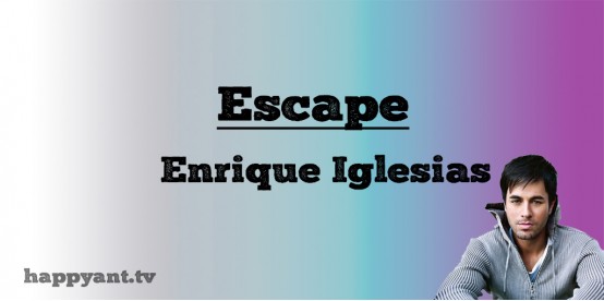 Escape - Enrique Iglesias (Lyrics) Escape - Enrique Iglesias (Lyrics)