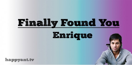 Finally Found you - Enrique Iglesias (Lyrics) Finally Found you - Enrique Iglesias (Lyrics)