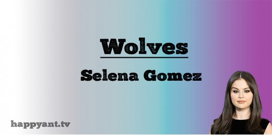 Wolves - Selena Gomez (Lyrics) Wolves - Selena Gomez (Lyrics)